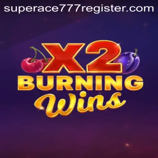 Exploring the Thrills of BurningWinsX2 in the World of SuperAce777